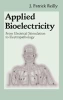 Applied Bioelectricity : From Electrical Stimulation to Electropathology