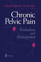 Chronic Pelvic Pain: Evaluation and Management