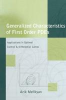 Generalized Characteristics of First Order PDEs : Applications in Optimal Control and Differential Games