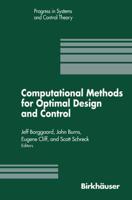 Computational Methods for Optimal Design and Control : Proceedings of the AFOSR Workshop on Optimal Design and Control Arlington, Virginia 30 September-3 October, 1997
