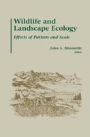 Wildlife and Landscape Ecology : Effects of Pattern and Scale
