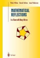 Mathematical Reflections : In a Room with Many Mirrors