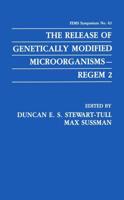 The Release of Genetically Modified Microorganisms Regem 2