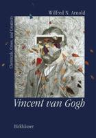 Vincent van Gogh: : Chemicals, Crises and Creativity