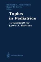 Topics in Pediatrics : A Festschrift for Lewis A. Barness