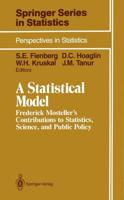 A Statistical Model : Frederick Mosteller's Contributions to Statistics, Science, and Public Policy