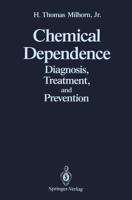 Chemical Dependence : Diagnosis, Treatment, and Prevention