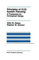 Principles of VLSI System Planning : A Framework for Conceptual Design
