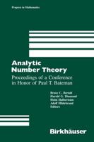 Analytic Number Theory : Proceedings of a Conference in Honor of Paul T. Bateman