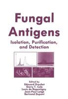 Fungal Antigens : Isolation, Purification, and Detection