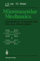 Microvascular Mechanics : Hemodynamics of Systemic and Pulmonary Microcirculation