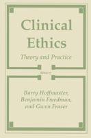 Clinical Ethics : Theory and Practice