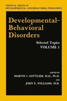 Developmental-Behavioral Disorders : Selected Topics Volume 1