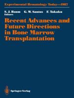 Recent Advances and Future Directions in Bone Marrow Transplantation: Proceedings of a Symposium Held in Conjunction with the 16th Annual Meeting of t