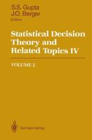 Statistical Decision Theory and Related Topics IV : Volume 2