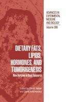 Dietary Fats, Lipids, Hormones, and Tumorigenesis: New Horizons in Basic Research