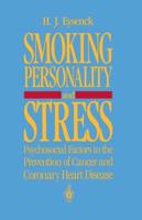 Smoking, Personality, and Stress : Psychosocial Factors in the Prevention of Cancer and Coronary Heart Disease