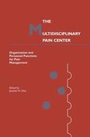 The Multidisciplinary Pain Center : Organization and Personnel Functions for Pain Management