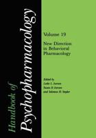 Handbook of Psychopharmacology : Volume 19 New Directions in Behavioral Pharmacology