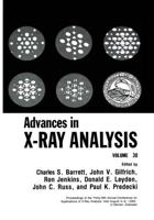 Advances in X-Ray Analysis : Volume 30