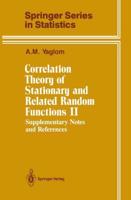 Correlation Theory of Stationary and Related Random Functions : Supplementary Notes and References