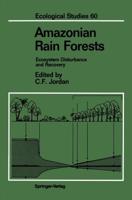 Amazonian Rain Forests : Ecosystem Disturbance and Recovery