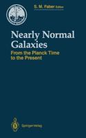 Nearly Normal Galaxies: From the Planck Time to the Present