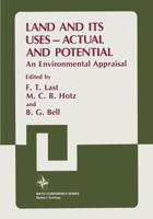 Land and its Uses - Actual and Potential : An Environmental Appraisal
