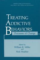 Treating Addictive Behaviors : Processes of Change