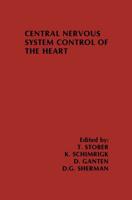 Central Nervous System Control of the Heart : Proceedings of the IIIrd International Brain Heart Conference Trier, Federal Republic of Germany