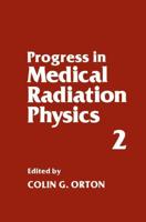 Progress in Medical Radiation Physics: Volume 2