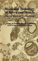 Molecular Pathology of Nerve and Muscle : Noxious Agents and Genetic Lesions