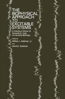 The Biophysical Approach to Excitable Systems: A Volume in Honor of Kenneth S. Cole on His 80th Birthday