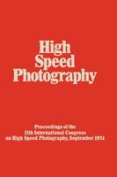 High Speed Photography: Proceedings of the Eleventh International Congress on High Speed Photography, Imperial College, University of London,