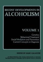 Recent Developments in Alcoholism : Genetics Behavioral Treatment Social Mediators and Prevention Current Concepts in Diagnosis