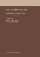 Acute Coronary Care: Principles and Practice