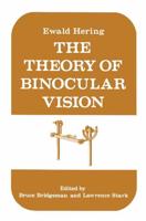 The Theory of Binocular Vision : Ewald Hering (1868)