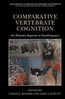 Comparative Vertebrate Cognition : Are Primates Superior to Non-Primates?