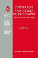 Constraint and Integer Programming : Toward a Unified Methodology