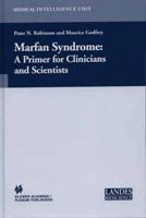 Marfan Syndrome: A Primer for Clinicians and Scientists