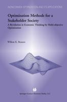 Optimization Methods for a Stakeholder Society : A Revolution in Economic Thinking by Multi-objective Optimization