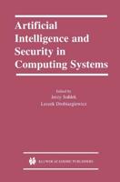Artificial Intelligence and Security in Computing Systems : 9th International Conference, ACS '2002 Międzyzdroje, Poland October 23-25, 2002 Proceedings