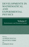 Developments in Mathematical and Experimental Physics : Volume C: Hydrodynamics and Dynamical Systems