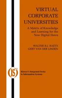 Virtual Corporate Universities : A Matrix of Knowledge and Learning for the New Digital Dawn