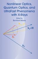 Nonlinear Optics, Quantum Optics, and Ultrafast Phenomena with X-Rays : Physics with X-Ray Free-Electron Lasers
