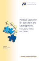 Political Economy of Transition and Development : Institutions, Politics and Policies