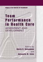Team Performance in Health Care : Assessment and Development