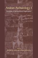 Andean Archaeology I : Variations in Sociopolitical Organization