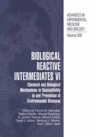 Biological Reactive Intermediates Vi : Chemical and Biological Mechanisms in Susceptibility to and Prevention of Environmental Diseases