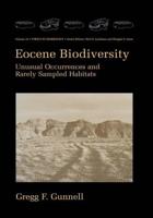 Eocene Biodiversity : Unusual Occurrences and Rarely Sampled Habitats